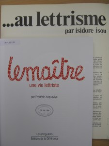Two recently acquired works on lettrism: Lemaître : une vie lettriste / par Frédéric Acquaviva (2014.10.1191); and De l'impressionnisme au lettrisme / par Isidore Isou (2014.13.6)
