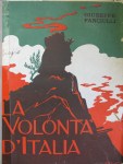 La volontà d'Italia : la coscienza nazionale italiana nel conflitto europeo / Giuseppe Fanciulli ( 2013.10.1556 )