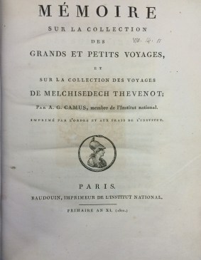 Mémoire sur la collection des grands et petits voyages : et sur la collection des voyages de Melchisedech Thévenot / par A. G. Camus..., imprimé par l'ordre et aux frais de l'Institut (VIII.14.11)