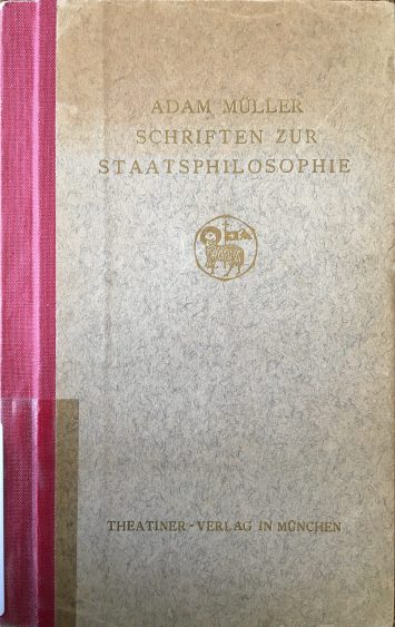 The cover of Adam Müller’s Schriften zur Staatsphilosophie (9007.c.3837)