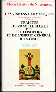 Nuysement's Visions hermétiques, followed by Traittez de l’harmonie et constitution generalle du vray sel secret des philosophes de l’esprit universel du monde.